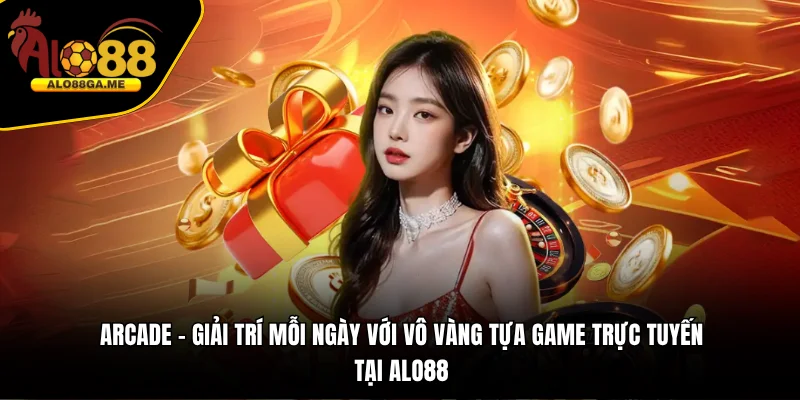 TRANG CHỦ Arcade - Giải trí mỗi ngày với vô vàng tựa game trực tuyến tại ALO88