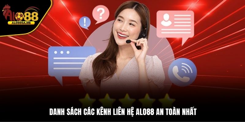 Danh sách các kênh liên hệ ALO88 an toàn nhất
