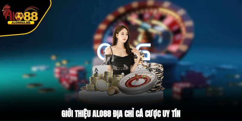 Giới thiệu ALO88 địa chỉ cá cược uy tín