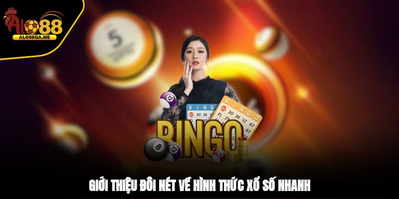 Giới thiệu đôi nét về hình thức xổ số nhanh