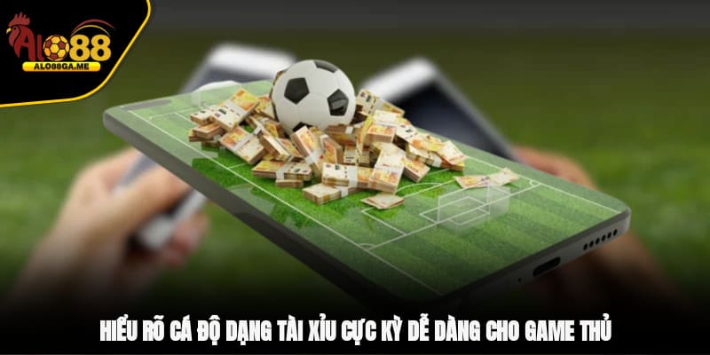 Hiểu rõ cá độ dạng tài xỉu cực kỳ dễ dàng cho game thủ