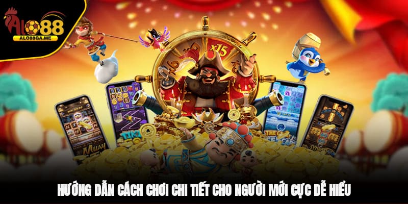 Hướng dẫn cách chơi chi tiết cho người mới cực dễ hiểu 