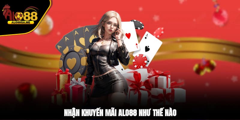 Nhận khuyến mãi ALO88 như thế nào?