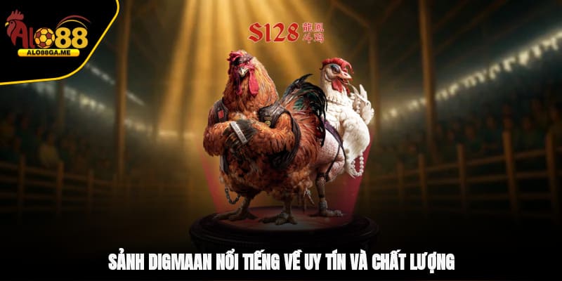 Sảnh DIGMAAN nổi tiếng về uy tín và chất lượng