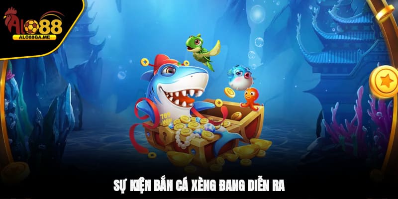 Sự kiện bắn cá xèng đang diễn ra