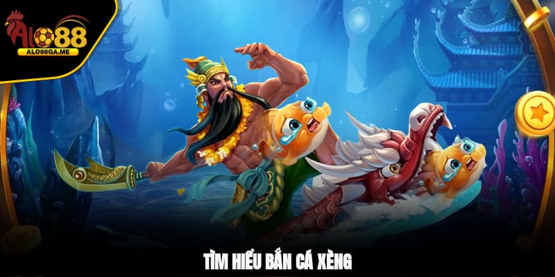 Tìm hiểu bắn cá xèng