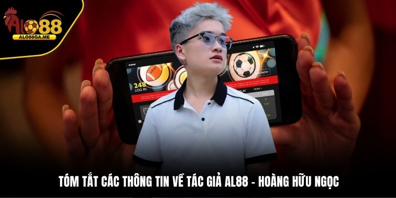 Tóm tắt các thông tin về tác giả ALO88 - Hoàng Hữu Ngọc